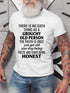 There Is No Such Thing As A Grouchy Old Person Men's round neck T-shirt